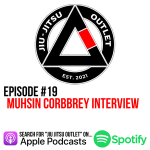 The Science Behind Brazilian Jiu-Jitsu (BJJ) & Mixed Martial Arts (MMA) w/ Muhsin Corbbrey