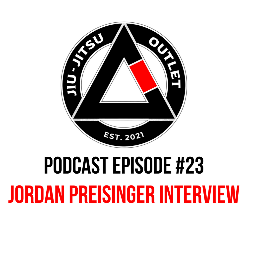Jiu-Jitsu Outlet #23: Jordan Preisinger - "I've Got No Choice But To Succeed"