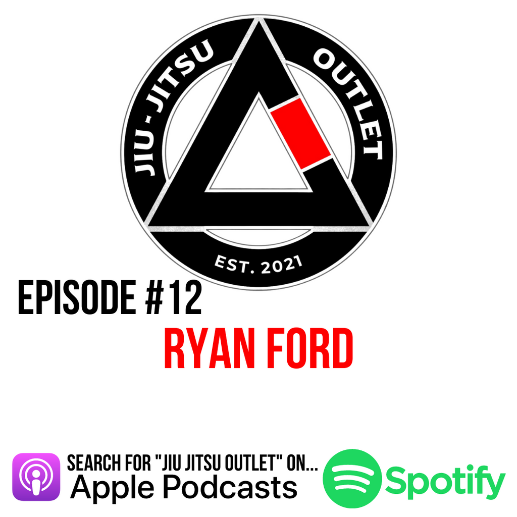 Jiu-Jitsu Outlet #12: Ryan Ford - "OCD Is A Superpower"