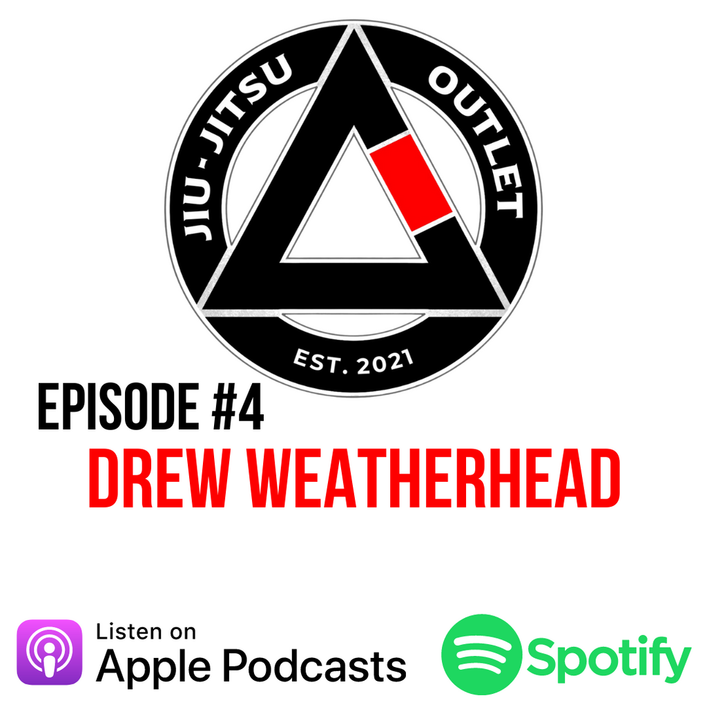 Jiu-Jitsu Outlet #4: Drew Weatherhead "When You Wanna Give Up, Do You Give Up?"