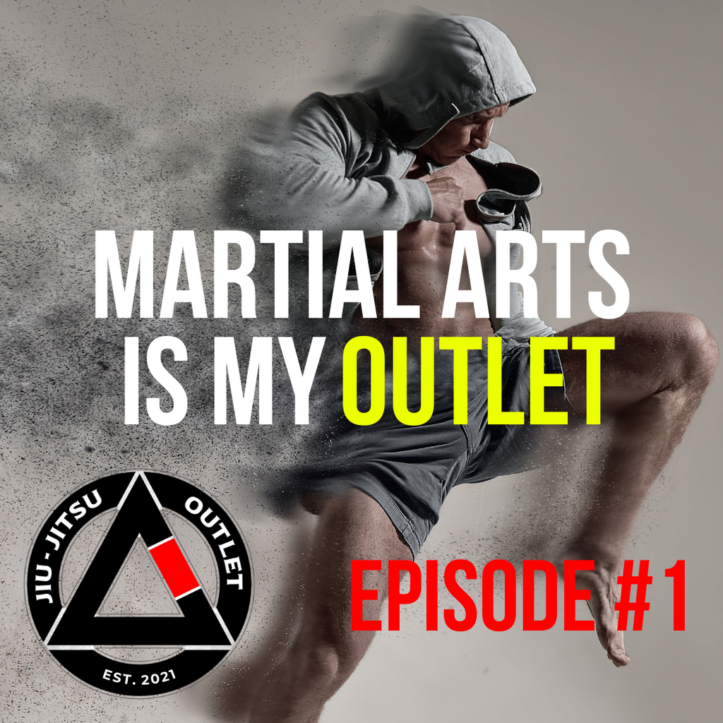 Jiu-Jitsu Outlet Podcast #1: BJJ Is My Outlet