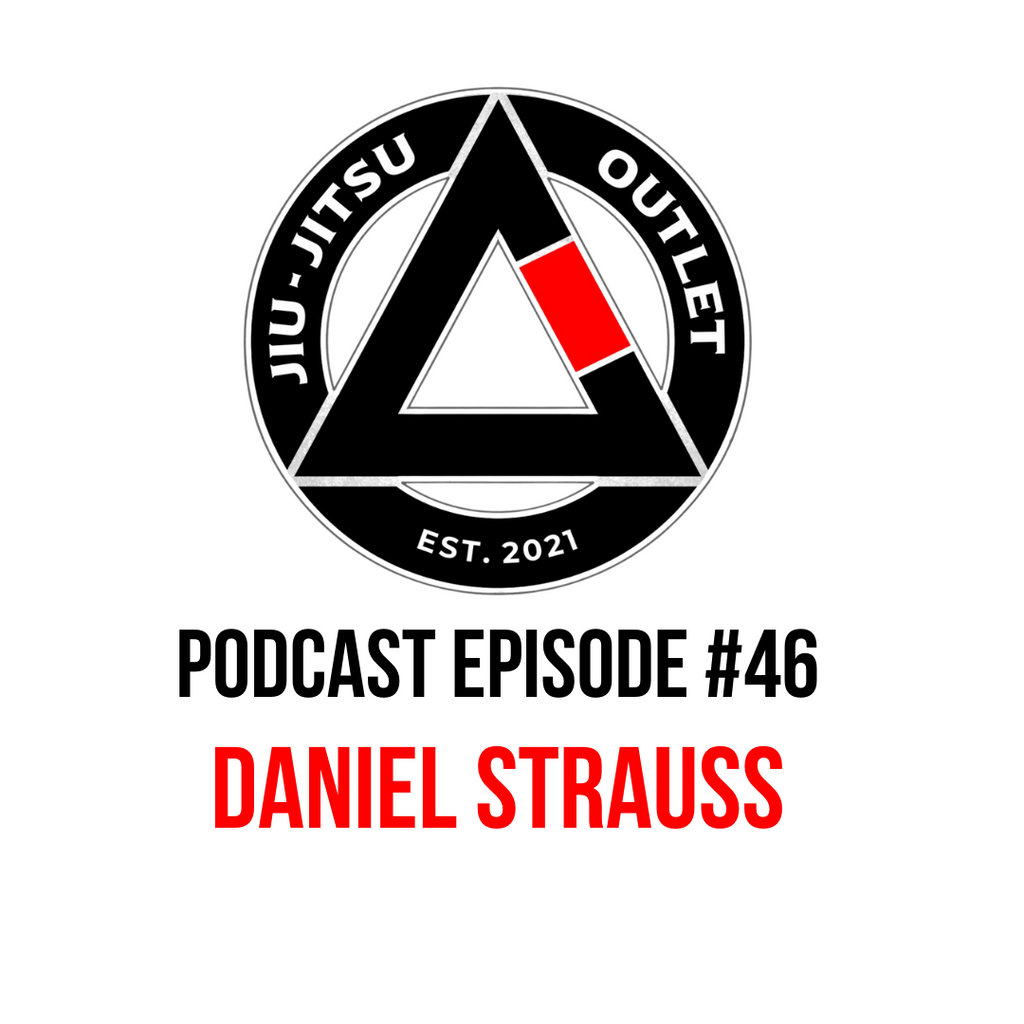 Jiu-Jitsu Outlet #46: Daniel Strauss - "It's Not Something You Do, It's Something You Are"