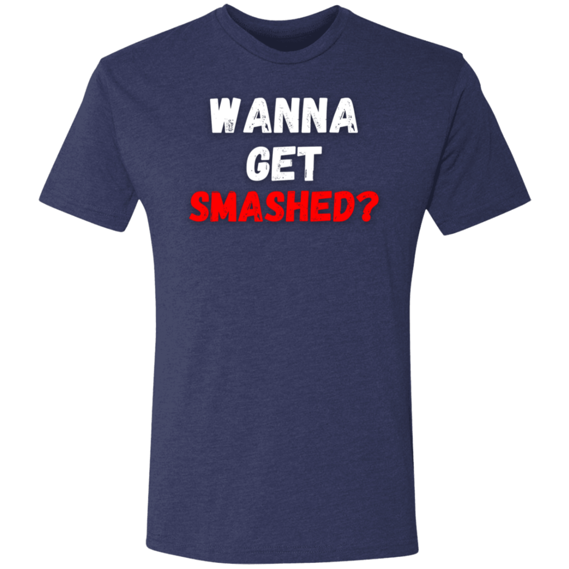 Get Smashed T-Shirt